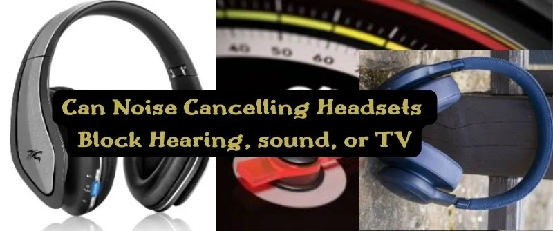 Noise Cancelling Headsets