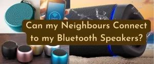 Neighbors Connecting Bluetooth Speakers